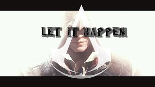 Ezio Auditore Edit  Let It Happen [upl. by Atews]