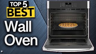 ✅ TOP 5 Best Wall Ovens  2024 Buyers Guide [upl. by Otrebire883]