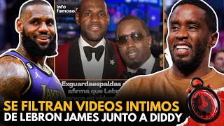 LEBRON JAMES APARECE EN VIDEOS 1NTIM0S DE PUFF DIDDY SEGUN EXGUARDA ESPALDA [upl. by Ludmilla877]