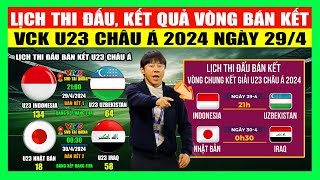 Lịch Thi Đấu Kết Quả Bán Kết VCK U23 Châu Á 2024 Ngày 294  Căn Thẳng Đua Tấm Vé Tới Olympic Paris [upl. by Ahtelahs984]