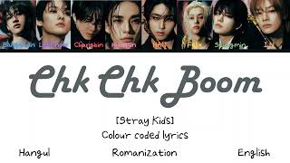 Stray Kids Chk Chk Boom Lyrics Colour coded HanRomEng [upl. by Najed]