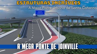 Estruturas Incríveis  A MEGA PONTE JOINVILLE Conheça todos os detalhes dessa incrível obra [upl. by Doherty325]