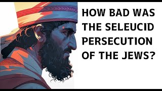 Seleucid Persecution of the Jews [upl. by Hasila]