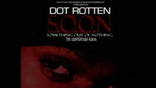 Dot Rotten  im Not Stopping [upl. by Smitty437]