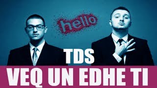 TDS  Vec Une Edhe Ti HELLO  Album 2013 [upl. by Katee]