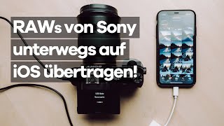 Bestes Zubehör für Sony Alpha Kameras  RAWs unterwegs auf iOS bearbeiten [upl. by Inaffit]