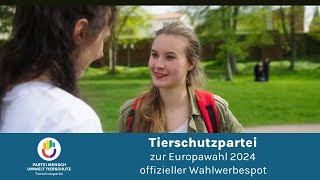 PARTEI MENSCH UMWELT TIERSCHUTZ  Tierschutzpartei  der Wahlwerbespot zur Europawahl 2024 [upl. by Vevine]