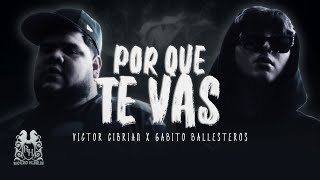 Victor Cibrian x Gabito Ballesteros  Porque Te Vas Official Video [upl. by Eirised76]