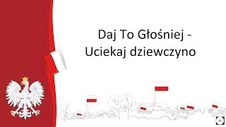 Daj To Głośniej  Uciekaj dziewczyno Tekst [upl. by Samtsirhc785]