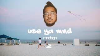 Mndsgn  Use Ya Mnd Twentyfourseven [upl. by Eellah499]