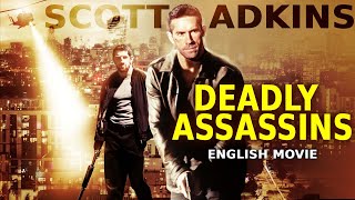 Scott Adkins In DEADLY ASSASSINS  Hollywood Movie  Stu Bennett  Hit Action Thriller English Movie [upl. by Royal808]