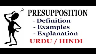 What is PRESUPPOSITION Definition with Examples Urdu  Hindi [upl. by Nauhs692]