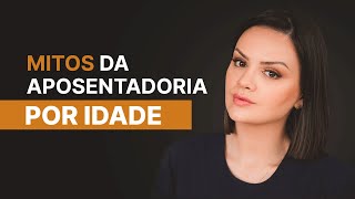 Os 5 mitos sobre aposentadoria por idade que impactam no seu direito [upl. by Aubrette]