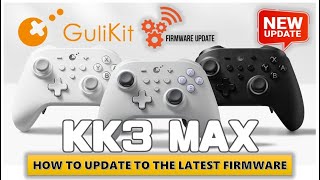 UPDATE Your GuliKit KK3 MAX amp KK3 PRO Controller Now V50 Latest Firmware  Released October 2024 [upl. by Enomyar]