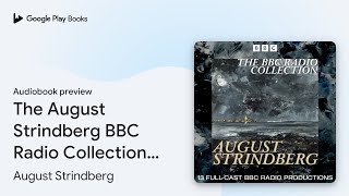 The August Strindberg BBC Radio Collection 13… by August Strindberg · Audiobook preview [upl. by Ulrikaumeko357]