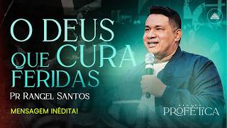 O Deus que Cura Feridas  O Que Deus Faz Quando Você Está Ferido  Pr Rangel Santos [upl. by Lazar]