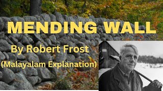 MENDING WALL BY ROBERT FROST  ENGLISH amp MALAYALAM EXPLANATION [upl. by Beverlee836]