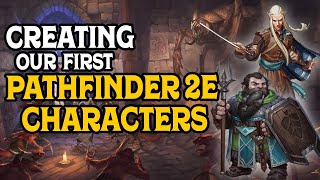 Creating Our First Pathfinder 2e Characters [upl. by Rezal165]