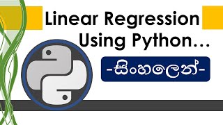 Implement Linear Regression Model Using Python  Sinhala [upl. by Anirtac]