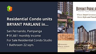 Residential Condo units BRYANT PARLANE in Capital Town San Fernando Pampanga [upl. by Aicert777]