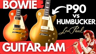 P90 or HUMBUCKER David Bowie LES PAUL Jam Along [upl. by Pevzner]