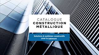 Catalogue construction métallique solutions types de systèmes constructifs [upl. by Decato792]