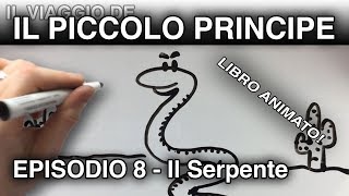 quotIl Piccolo Principe e il Serpentequot LIBRO ANIMATO episodio 8 [upl. by Davide]