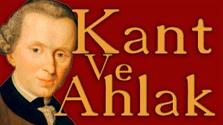 Immanuel Kant ve Ahlak Görüşü  Felsefe Tarihi [upl. by Colier]