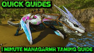 Ark Quick Guides  Managarmr  The 1 Minute Taming Guide [upl. by Tongue]