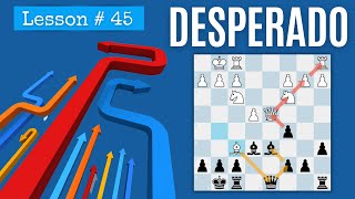 Chess Lesson  45 Desperado Chess Tactic [upl. by Oicnecserc199]