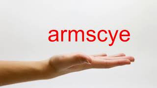 How to Pronounce armscye  American English [upl. by Moreen874]