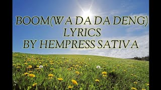 WA DA DA DENG LYRICS BY HEMPRESS SATIVA [upl. by Delgado]