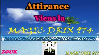 Attirance  Viens la BY MAGIC DRIX 974 [upl. by Nillor438]