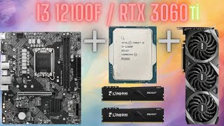 GAMİNG PC  SİSTEM TOPLAMA İ3 12100F  RTX 3060Tİ [upl. by Onil]