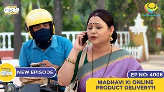 NEW Ep 4006  Madhavi Ki Online Product Delivery  Taarak Mehta Ka Ooltah Chashmah I तारक मेहता [upl. by Noimad]