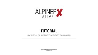 ALPINA WATCHES TUTORIALS ¦ ALPINERX ALIVE HOW TO SET UP THE FUNCTIONS YOU WISH TO SEE ON YOUR WATCH [upl. by Nyleek]