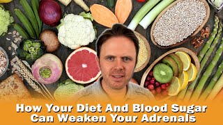 How Your Diet And Blood Sugar Can Weaken Your Adrenals  Podcast 340 [upl. by Kopaz731]