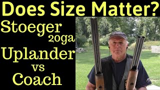 Does Size Matter Stoeger 20ga Uplander 26quot vs Coach 20quot [upl. by Arnaldo]