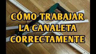 CÓMO TRABAJAR LA CANALETA CORRECTAMENTE [upl. by Eduj427]