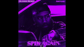 Aktual  Spin Again Pt 2 Slowed Down Single Version [upl. by Alleul762]