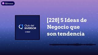 228 5 Ideas de Negocio que son tendencia  Club del Inversor [upl. by Mukul894]