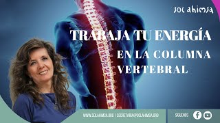 TRABAJA TU ENERGIA EN LA COLUMNA VERTEBRAL [upl. by Souza]