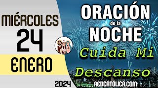 Oracion de la Noche de Hoy Miercoles 24 de Enero  Tiempo De Orar [upl. by Zedecrem]