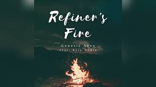 Refiners Fire by Genesis Anne with Kyle Andre [upl. by Oek674]