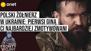 Polski żołnierz w Ukrainie o wojnie quotW moim sercu jest dwóch ludziquot  Fronty Wojny 1 [upl. by Sorodoeht]