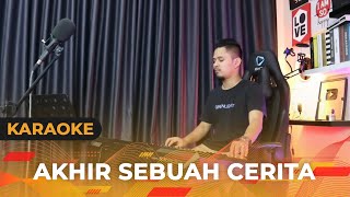 AKHIR SEBUAH CERITA KaraokeLirik  Dangdut  Versi Uda Fajar [upl. by Niran]