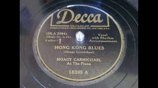 Hong Kong Blues  Hoagy Carmichael ORIGINAL 78 from 1947 [upl. by Nanni855]