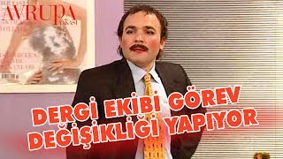 Dergi Ekibi Görev Değişikliği Yapıyor  Avrupa Yakası [upl. by Watkin]