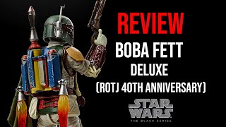 Ep248 Star Wars The Black Series Boba Fett ROTJ 40th Anniversary REVIEW [upl. by Jeana]