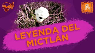 Leyenda del Mictlan [upl. by Anselmi]